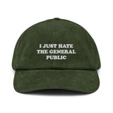 I Just Hate The General Public Corduroy cap