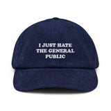 I Just Hate The General Public Corduroy cap
