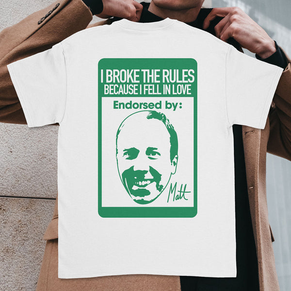 I Broke The Rules... T-shirt (Front and back print)